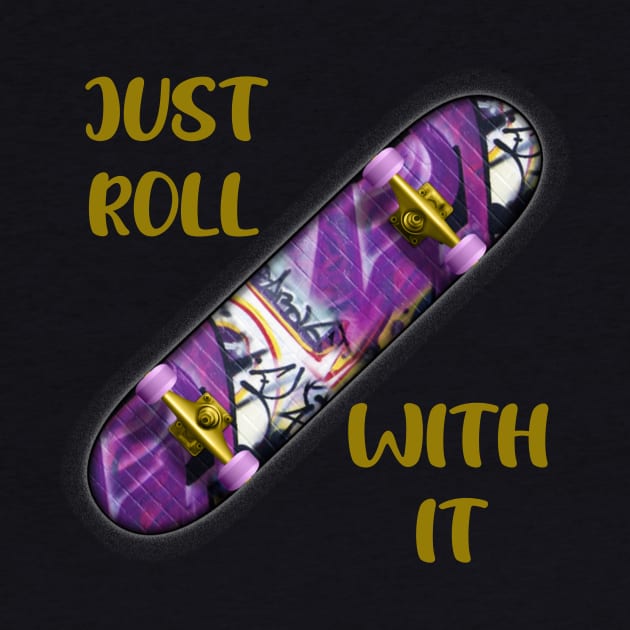 Just Roll With It by 1AlmightySprout